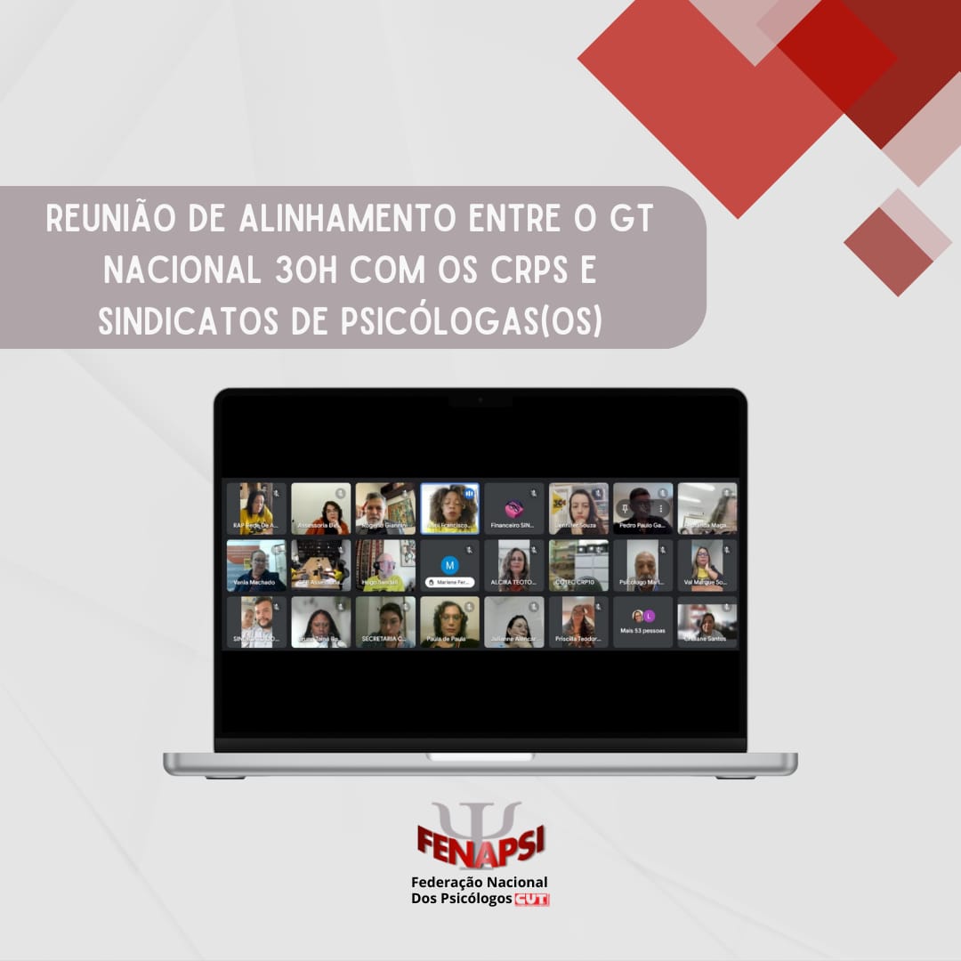 Reunião de Alinhamento entre o GT Nacional 30h com os CRPs e Sindicatos de Psicólogas(os)