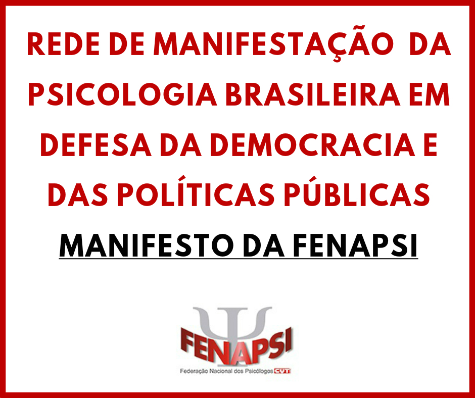 Rede de Manifestação da Psicologia Brasileira em Defesa da Democracia e das Políticas Públicas: Manifesto da Fenapsi