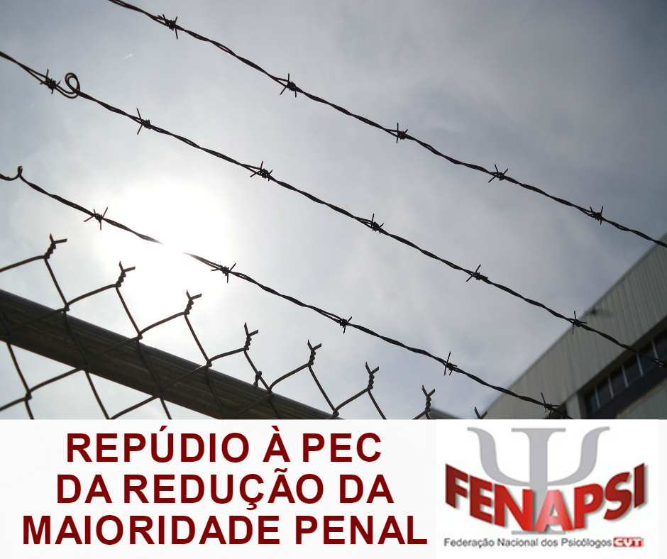 Fenapsi repudia retomada da PEC da redução da maioridade penal pelo Senado