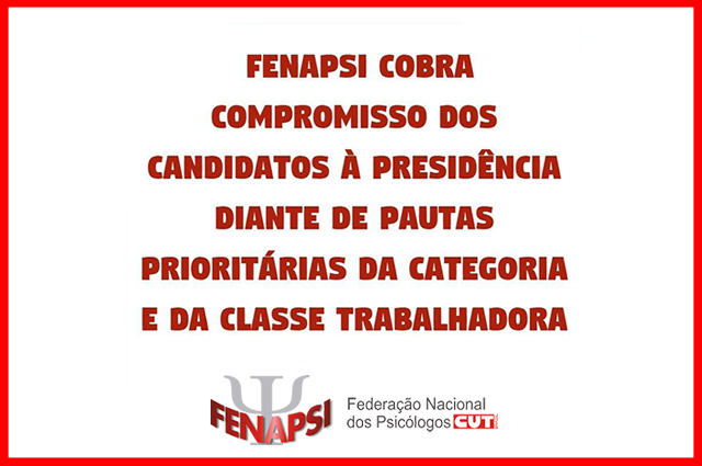 Fenapsi divulga à categoria a íntegra da carta enviada aos candidatos à Presidência da República