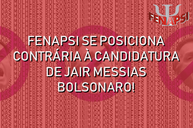 Eleições 2018: Fenapsi endossa manifesto do CNS e se posiciona em favor da promoção dos direitos humanos: #Bolsonaronão!
