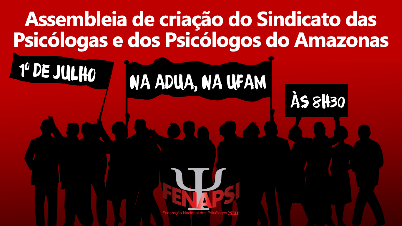 Assembleia define criação de Sindicato das/os Psicólogas/os do Amazonas no dia 1º de julho