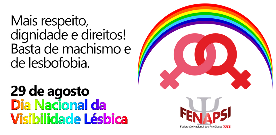 Dia da Visibilidade Lésbica: Fenapsi cobra mais respeito, dignidade e direitos para as mulheres lésbicas