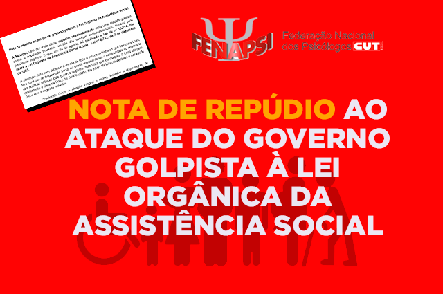 Nota de repúdio ao ataque do governo golpista à Lei Orgânica da Assistência Social