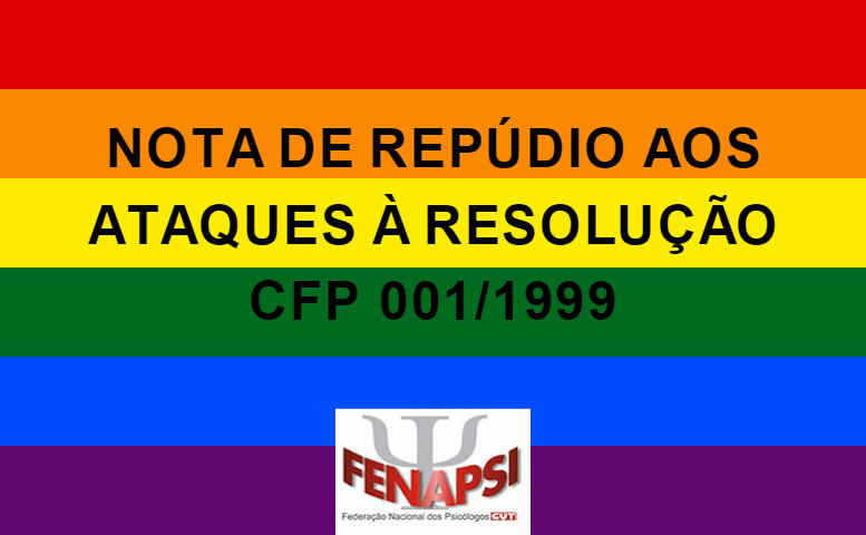 Nota de Repúdio aos ataques à Resolução CFP 001/1999