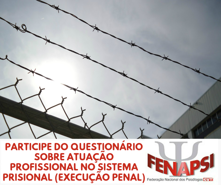 Fenapsi e CFP divulgam questionário sobre atuação profissional no sistema prisional