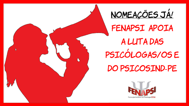 Fenapsi apoia luta do PsicoSind (PE) em favor das/os psicólogas/os aprovadas/os em concurso da SES-PE